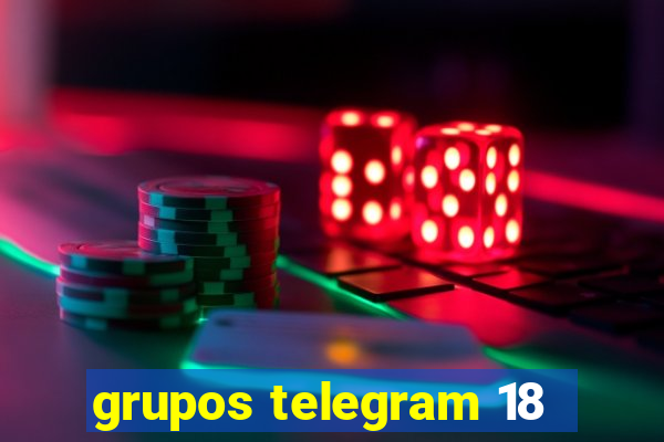 grupos telegram 18